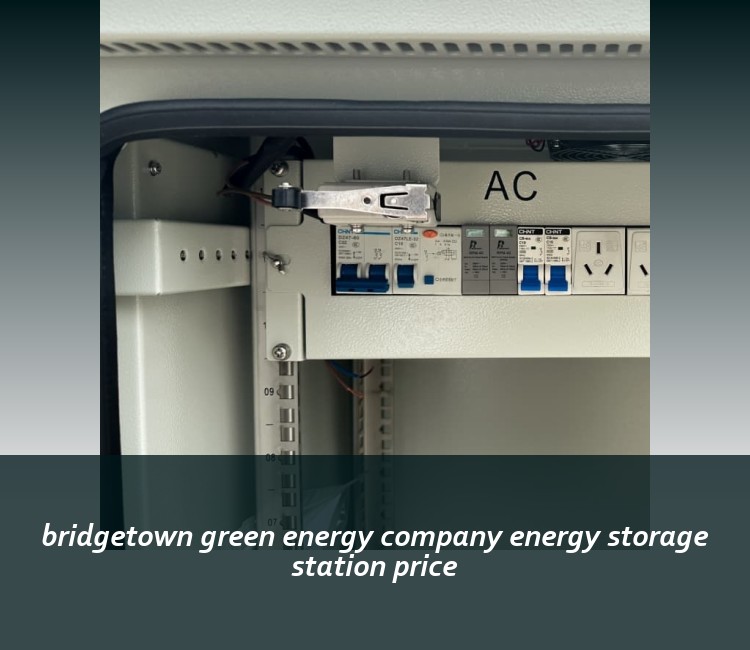 bridgetown green energy company energy storage station price