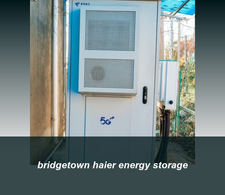 bridgetown haier energy storage