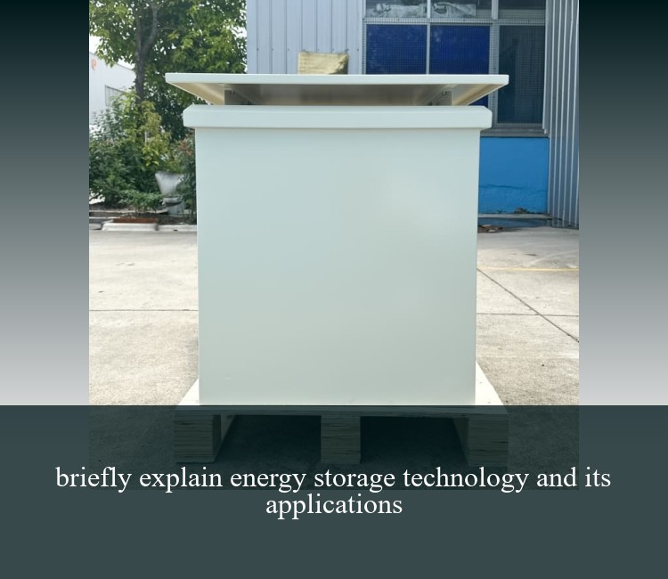 briefly explain energy storage technology and its applications