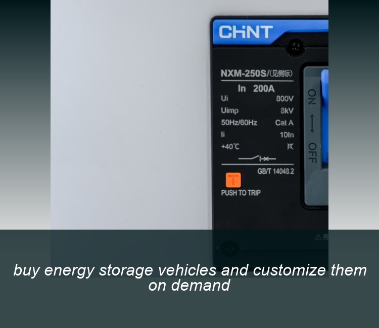 buy energy storage vehicles and customize them on demand