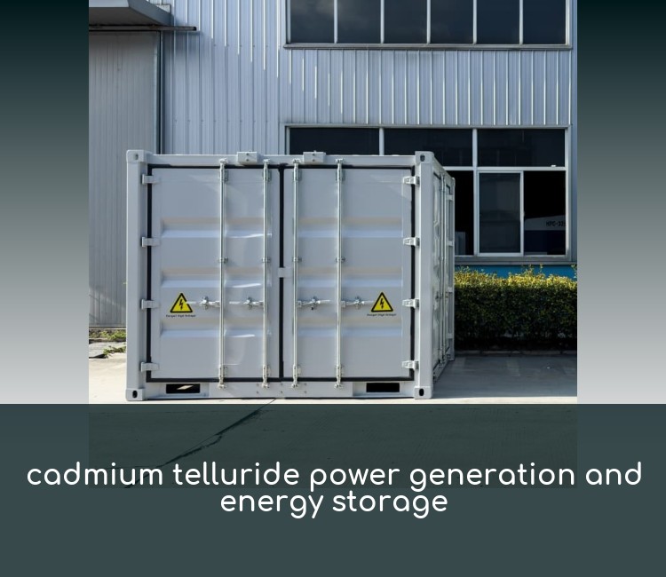 cadmium telluride power generation and energy storage