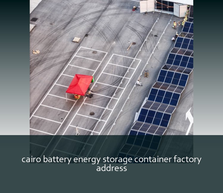 cairo battery energy storage container factory address