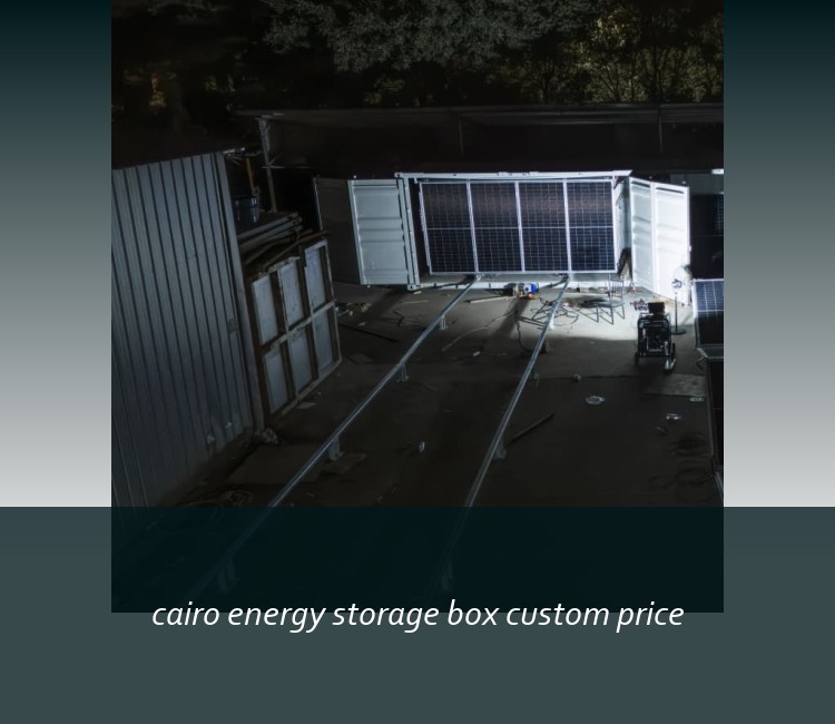 cairo energy storage box custom price