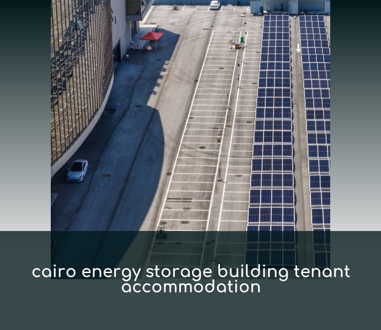 cairo energy storage building tenant accommodation