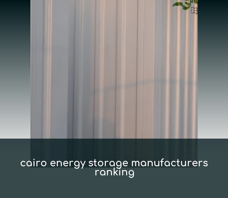 cairo energy storage manufacturers ranking