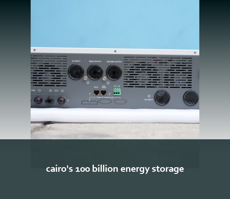 cairo's 100 billion energy storage