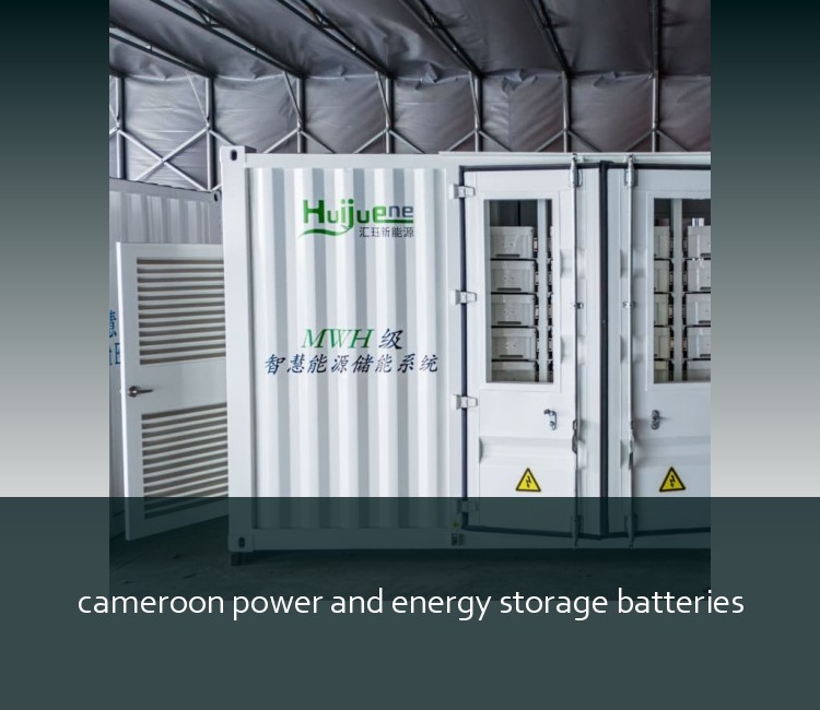 cameroon power and energy storage batteries