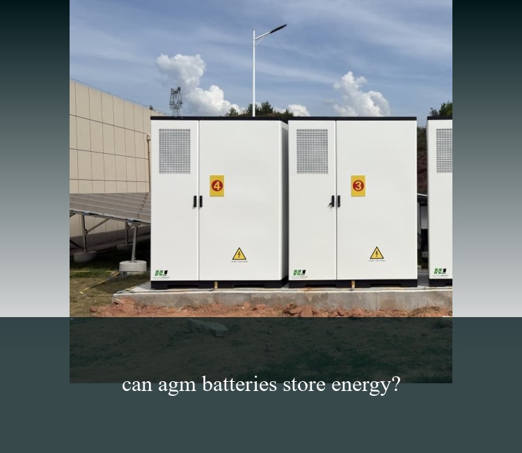 can agm batteries store energy?