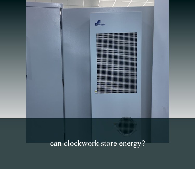 can clockwork store energy?