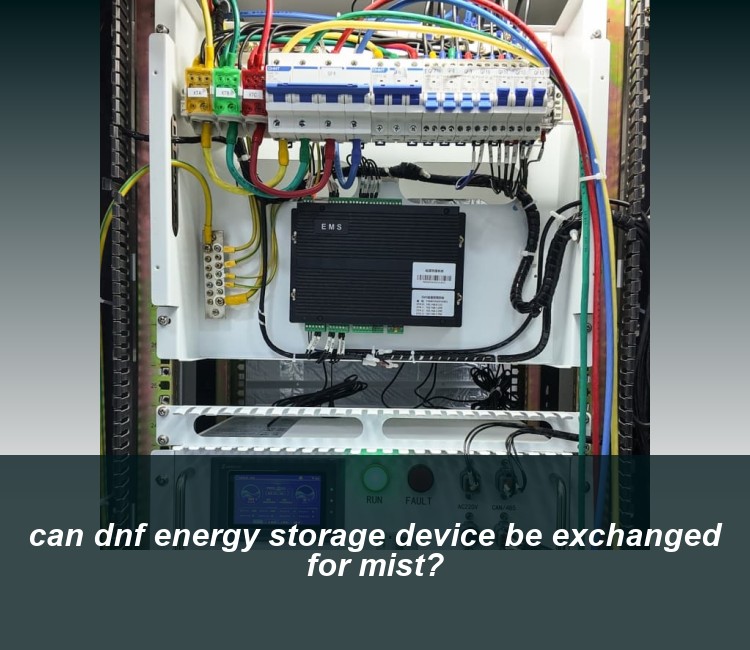 can dnf energy storage device be exchanged for mist?