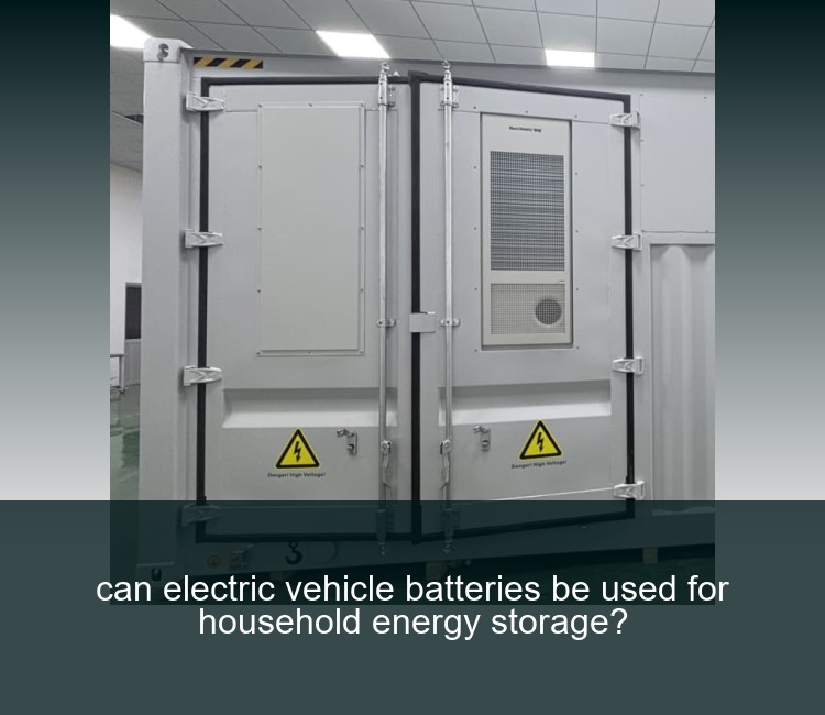 can electric vehicle batteries be used for household energy storage?
