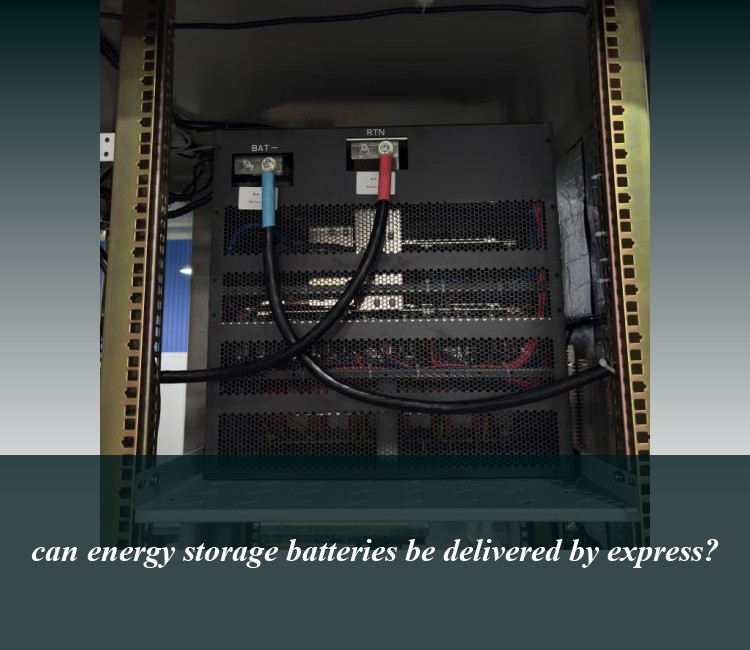 can energy storage batteries be delivered by express?