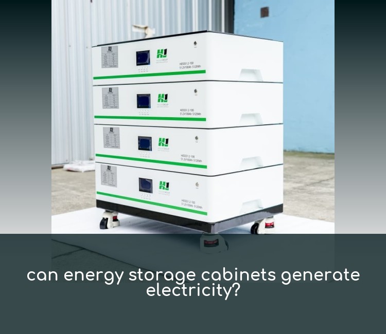 can energy storage cabinets generate electricity?