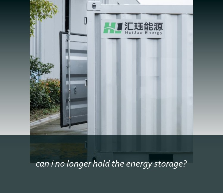 can i no longer hold the energy storage?