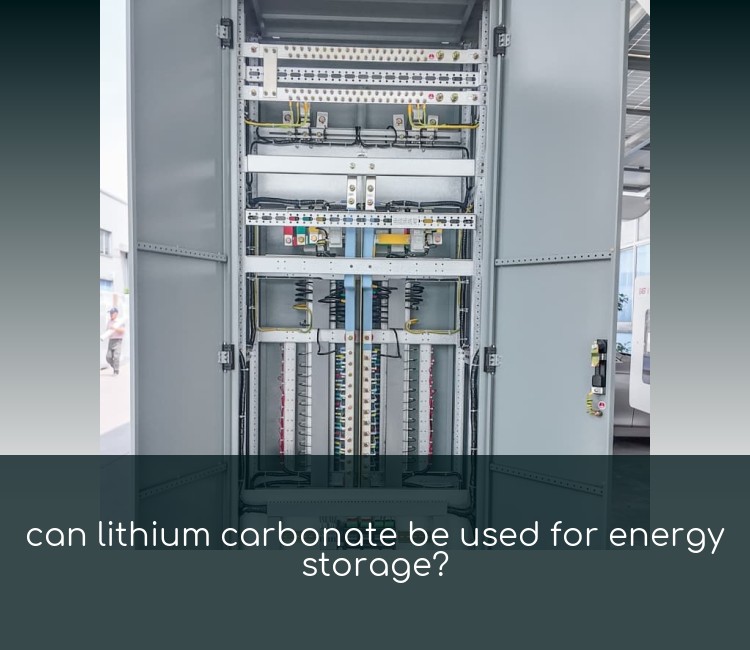 can lithium carbonate be used for energy storage?