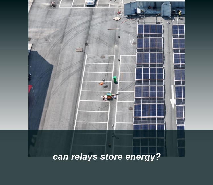 can relays store energy?