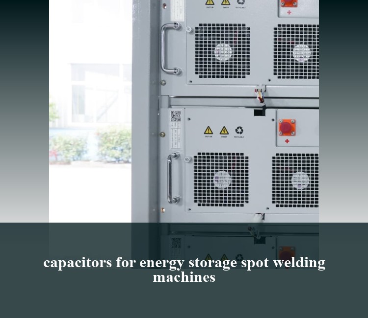 capacitors for energy storage spot welding machines
