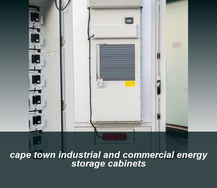 cape town industrial and commercial energy storage cabinets
