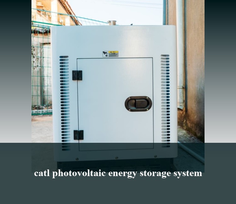 catl photovoltaic energy storage system