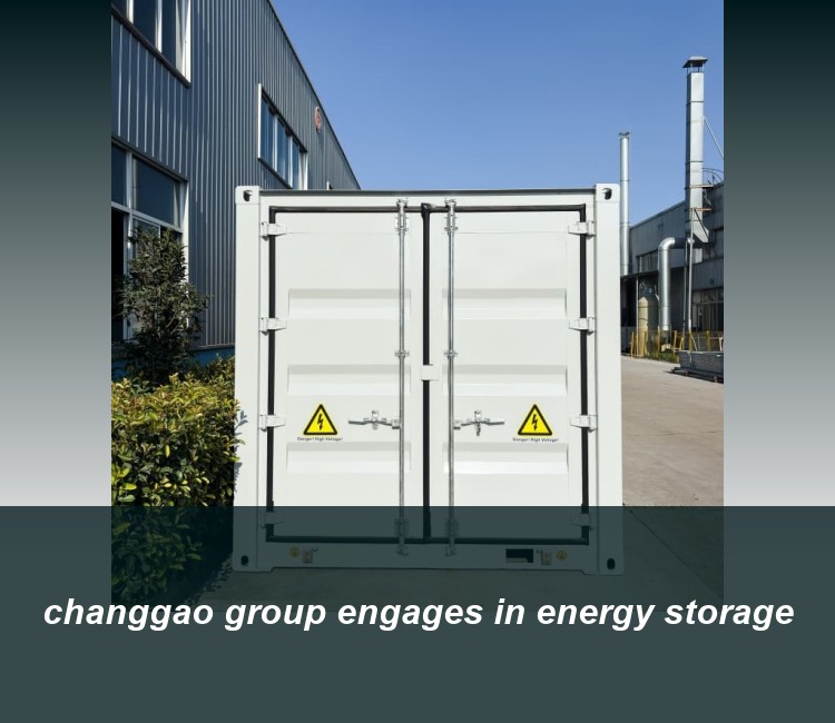 changgao group engages in energy storage