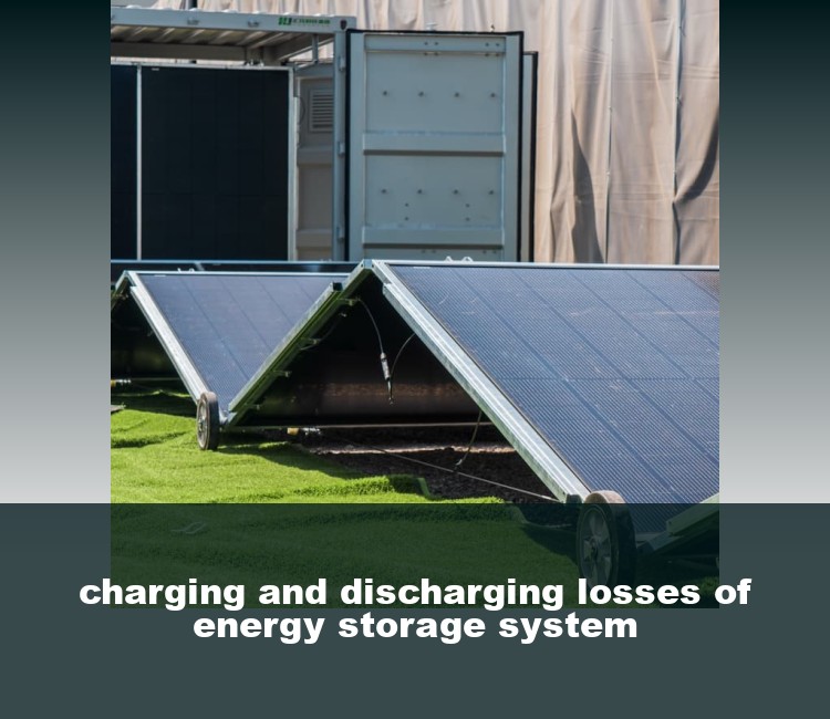 charging and discharging losses of energy storage system