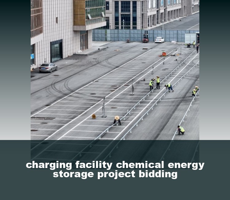 charging facility chemical energy storage project bidding