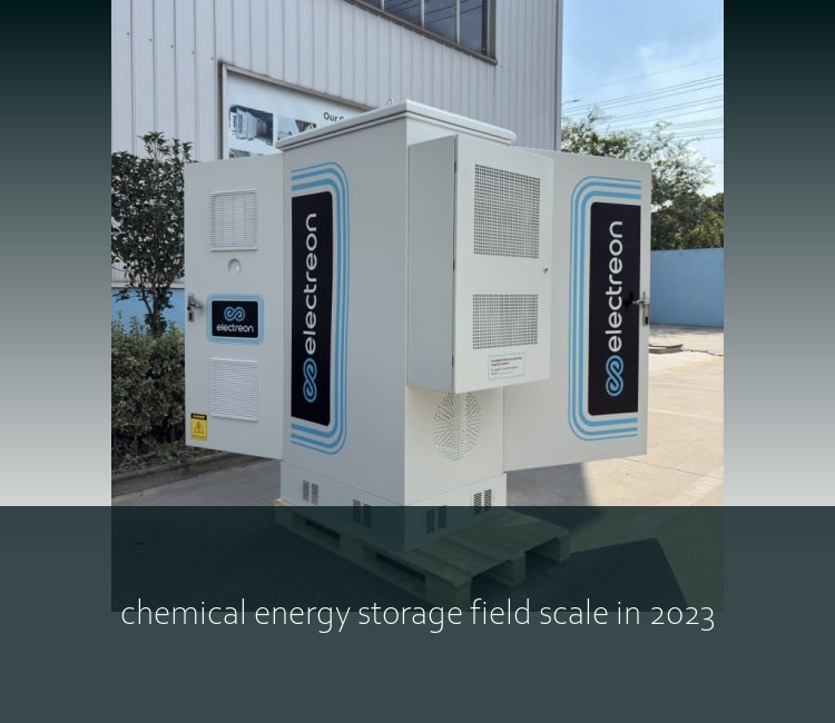 chemical energy storage field scale in 2023