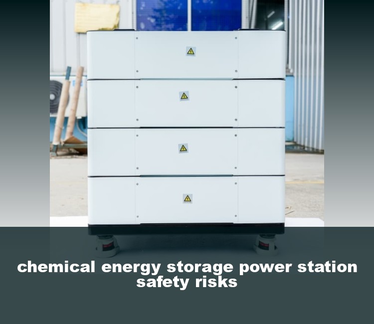 chemical energy storage power station safety risks
