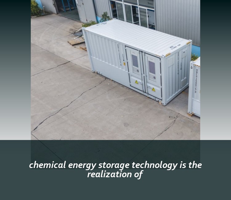 chemical energy storage technology is the realization of