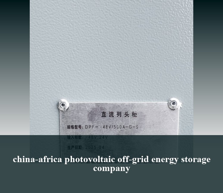 china-africa photovoltaic off-grid energy storage company