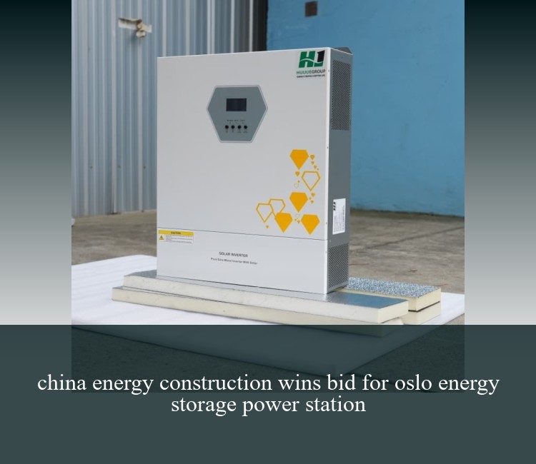 china energy construction wins bid for oslo energy storage power station