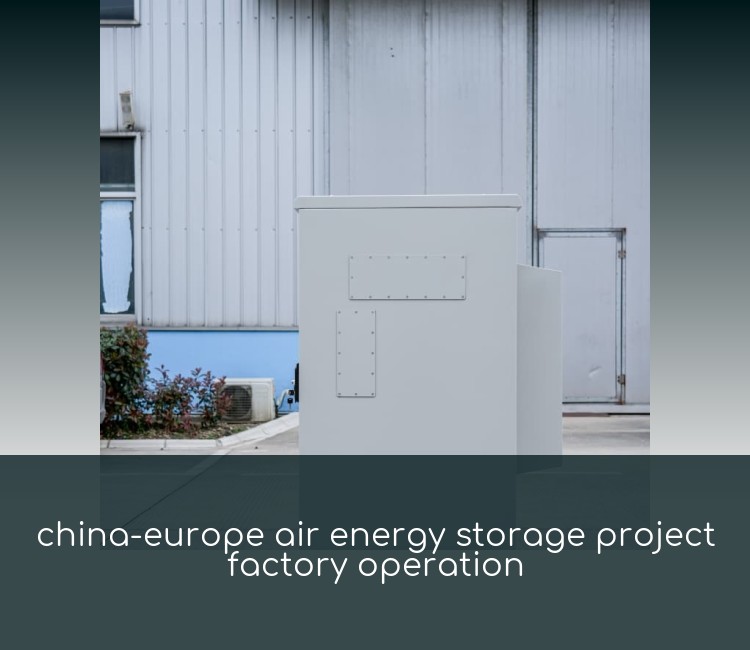 china-europe air energy storage project factory operation