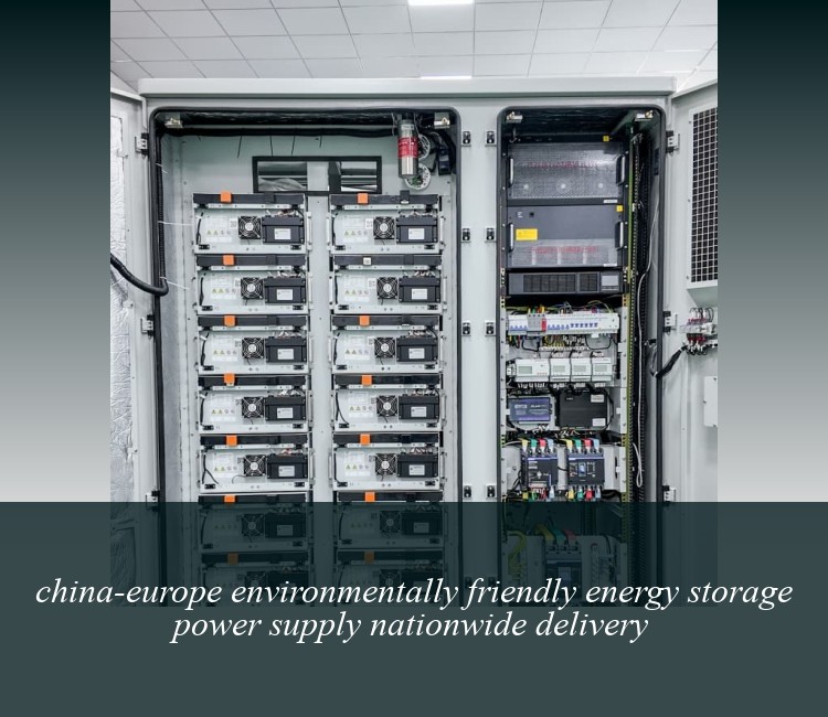 china-europe environmentally friendly energy storage power supply nationwide delivery