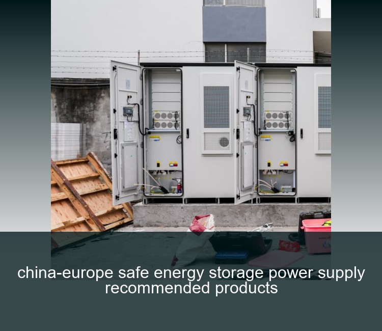 china-europe safe energy storage power supply recommended products