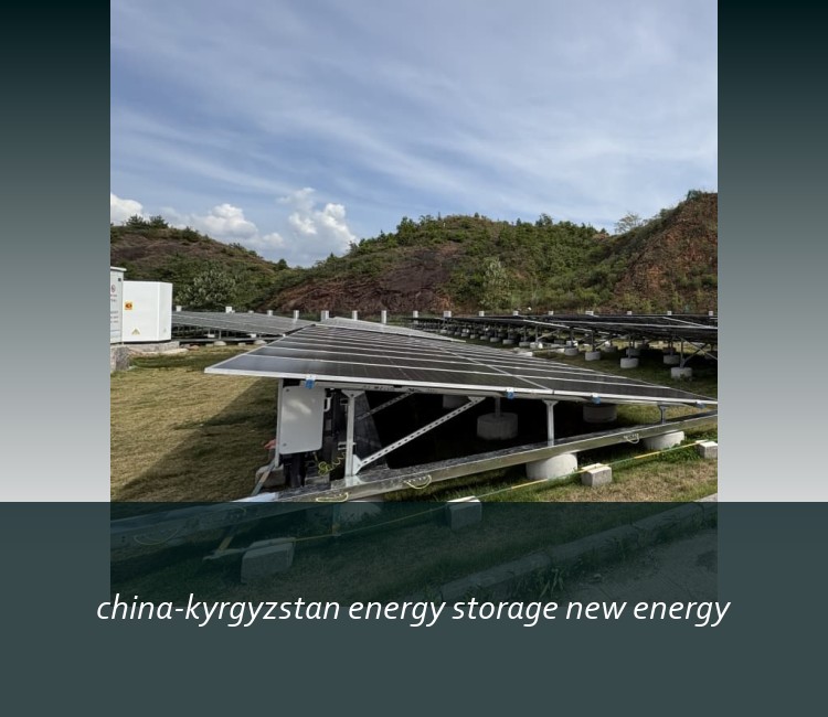 china-kyrgyzstan energy storage new energy