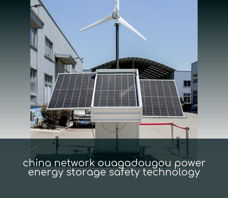 china network ouagadougou power energy storage safety technology