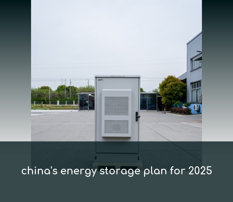 china's energy storage plan for 2025