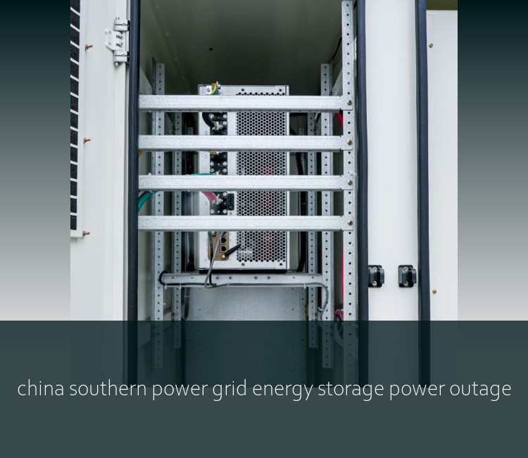 china southern power grid energy storage power outage
