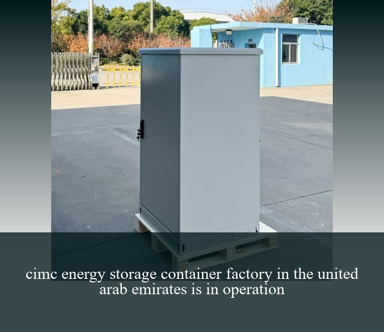 cimc energy storage container factory in the united arab emirates is in operation