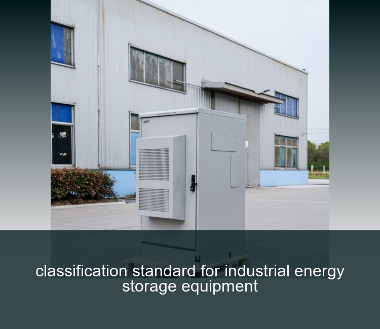 classification standard for industrial energy storage equipment