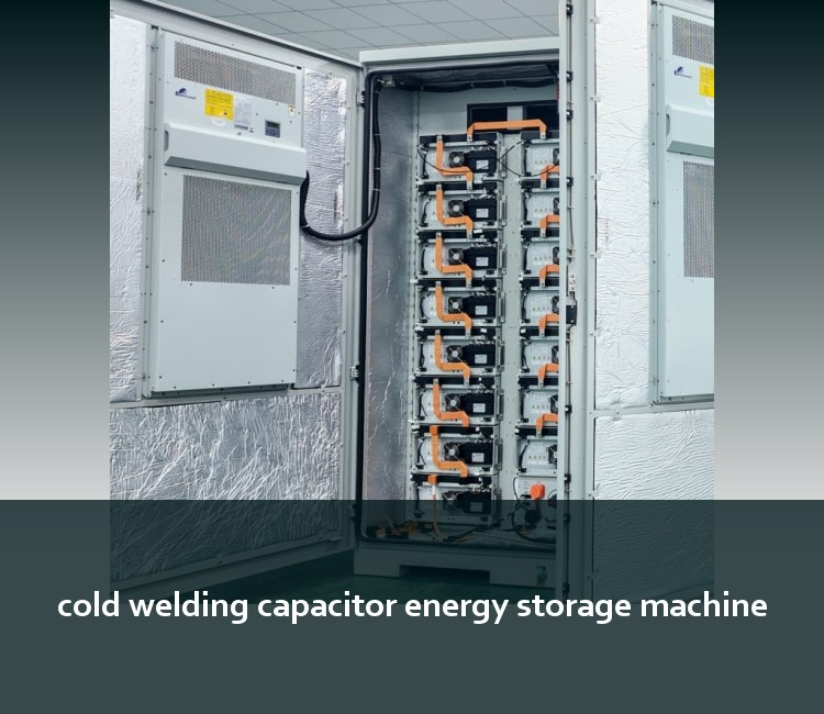 cold welding capacitor energy storage machine