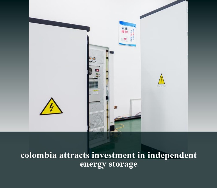 colombia attracts investment in independent energy storage