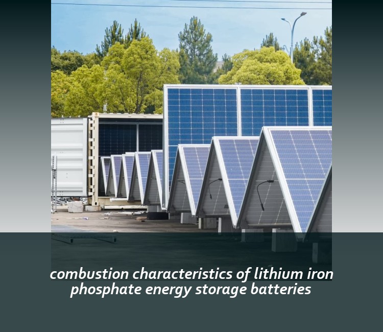 combustion characteristics of lithium iron phosphate energy storage batteries
