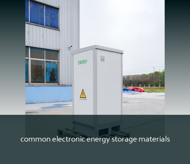 common electronic energy storage materials