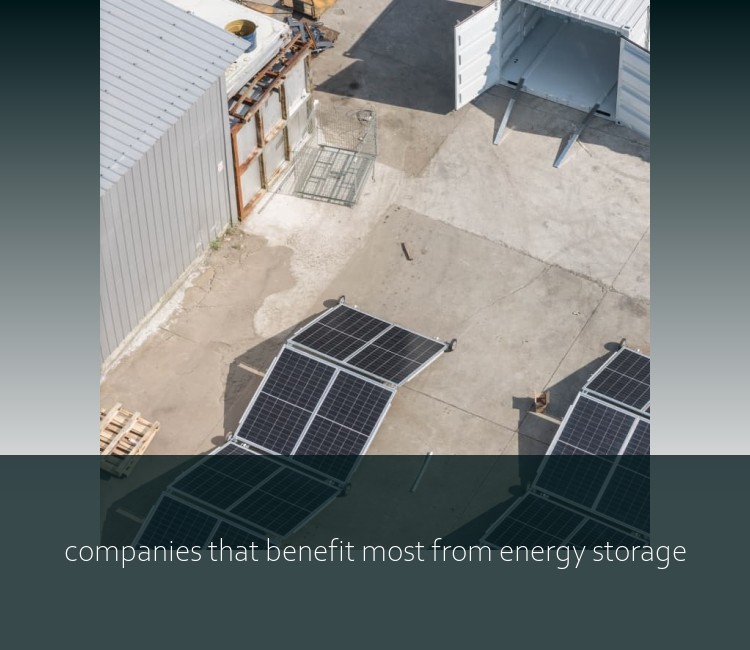 companies that benefit most from energy storage