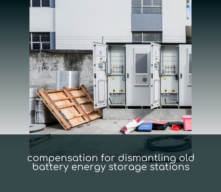 compensation for dismantling old battery energy storage stations
