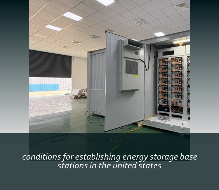 conditions for establishing energy storage base stations in the united states