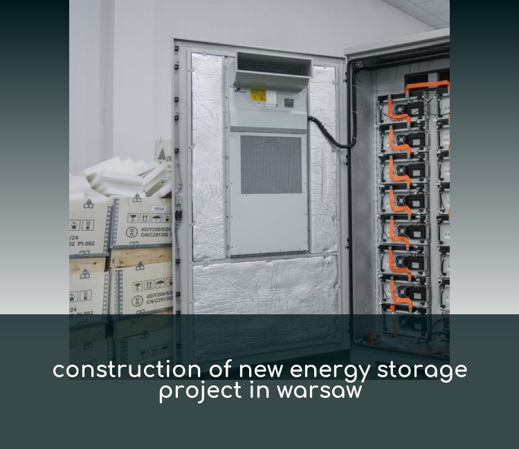 construction of new energy storage project in warsaw