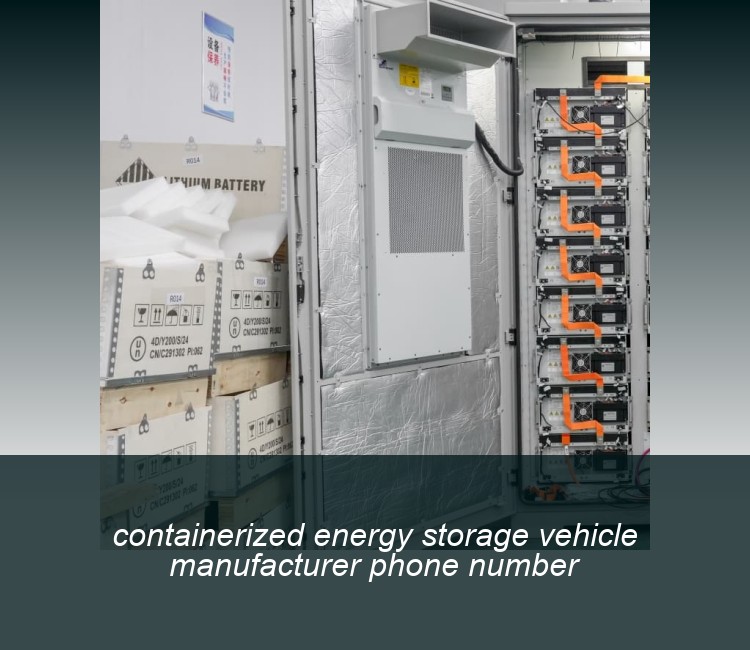 containerized energy storage vehicle manufacturer phone number