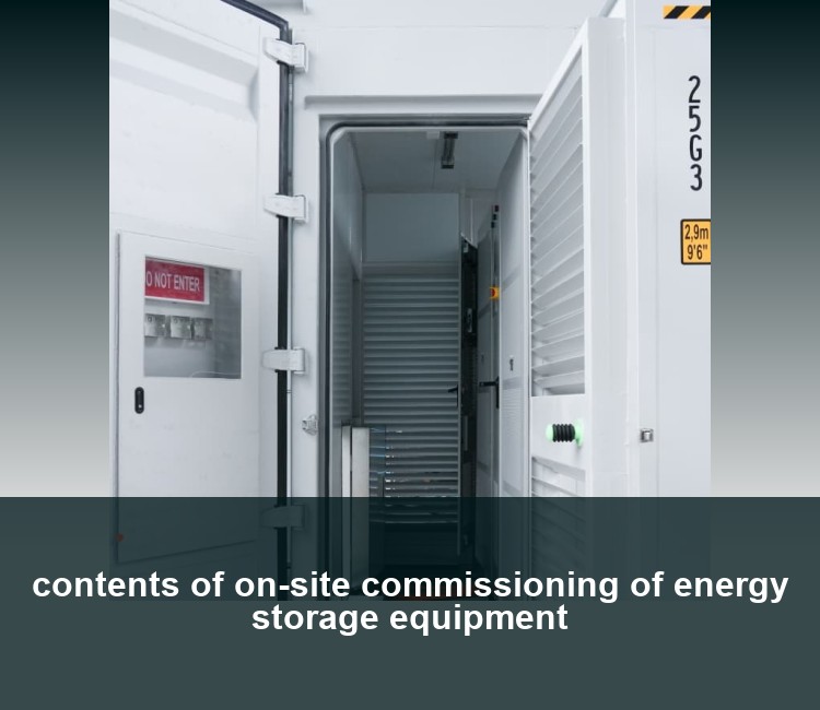 contents of on-site commissioning of energy storage equipment
